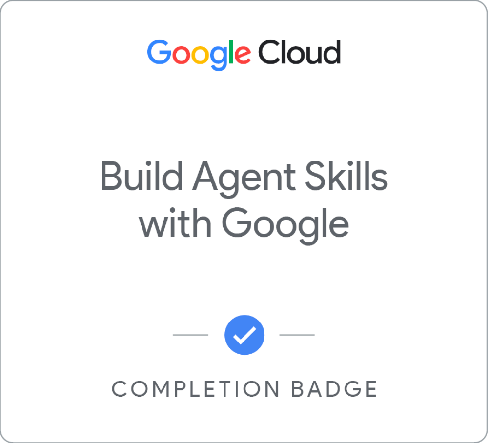 Google Cloud - Build Agent Skills with Google Badge